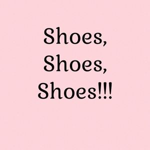 Shoes, Shoes, and more Shoes!!!